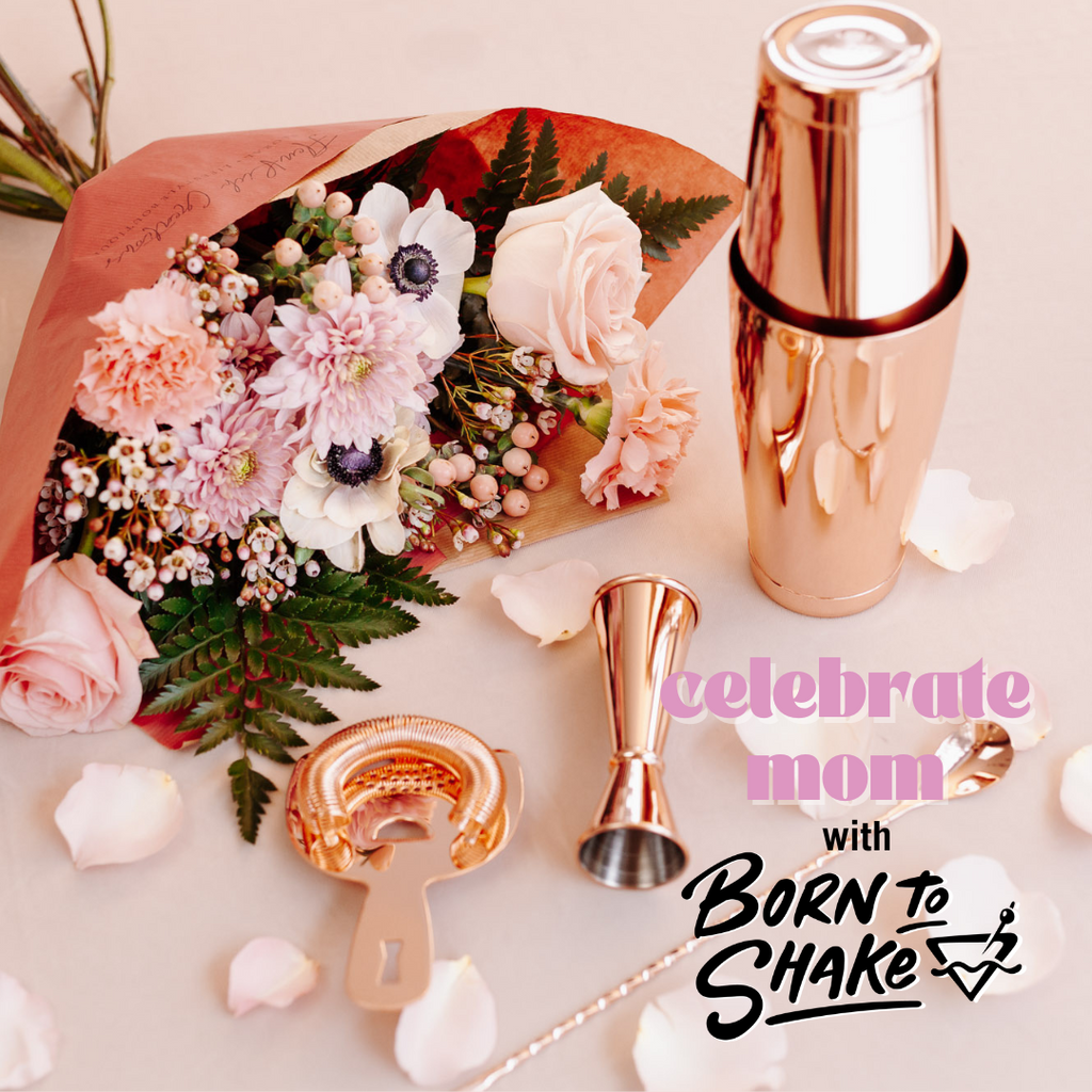 Celebrate Mom with Born to Shake
