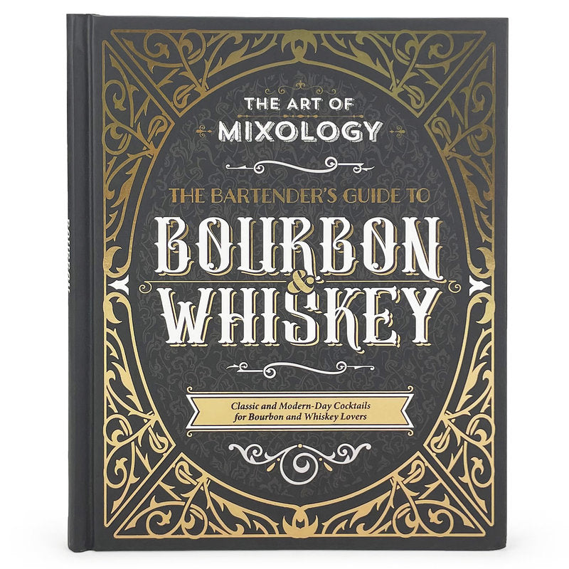 Art of Mixology: Bartender's Guide to Bourbon & Whiskey
